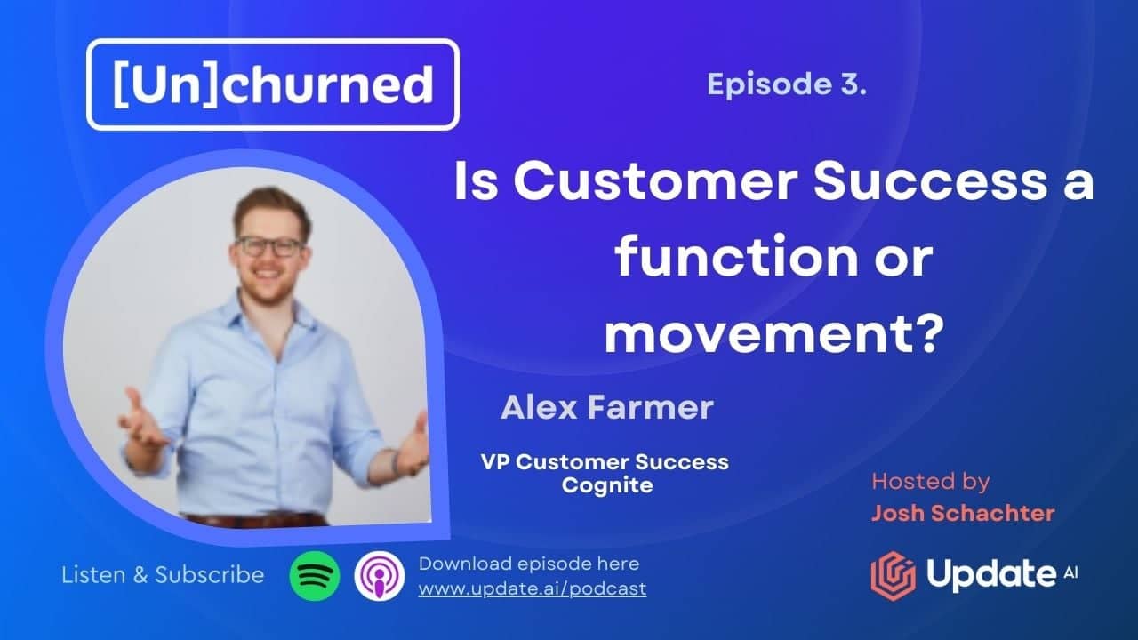 Is Customer Success a function or movement? ft. Alex Farmer