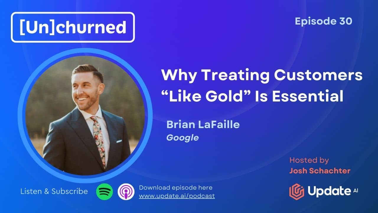 Why Treating Customers “Like Gold” Is Essential ft. Brian LaFaille (Google)