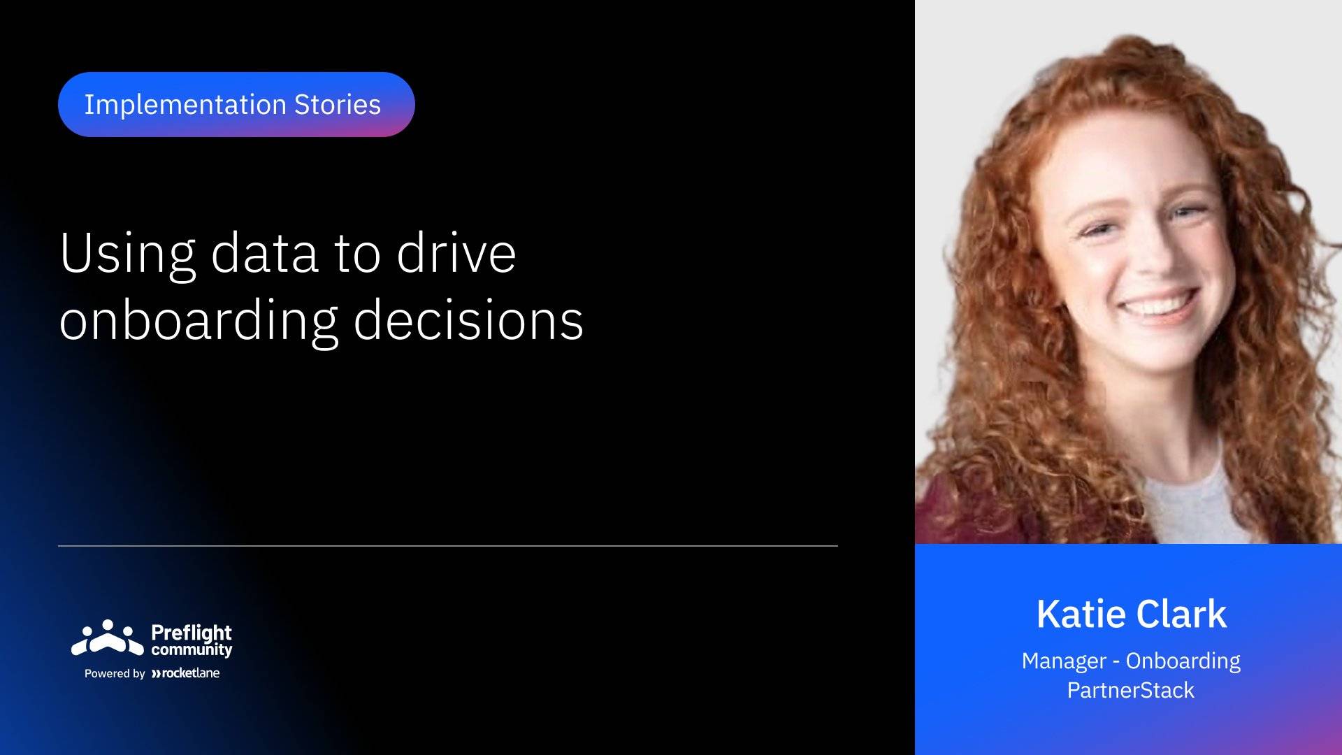 IS 21 - Using Data to Drive Onboarding Decisions