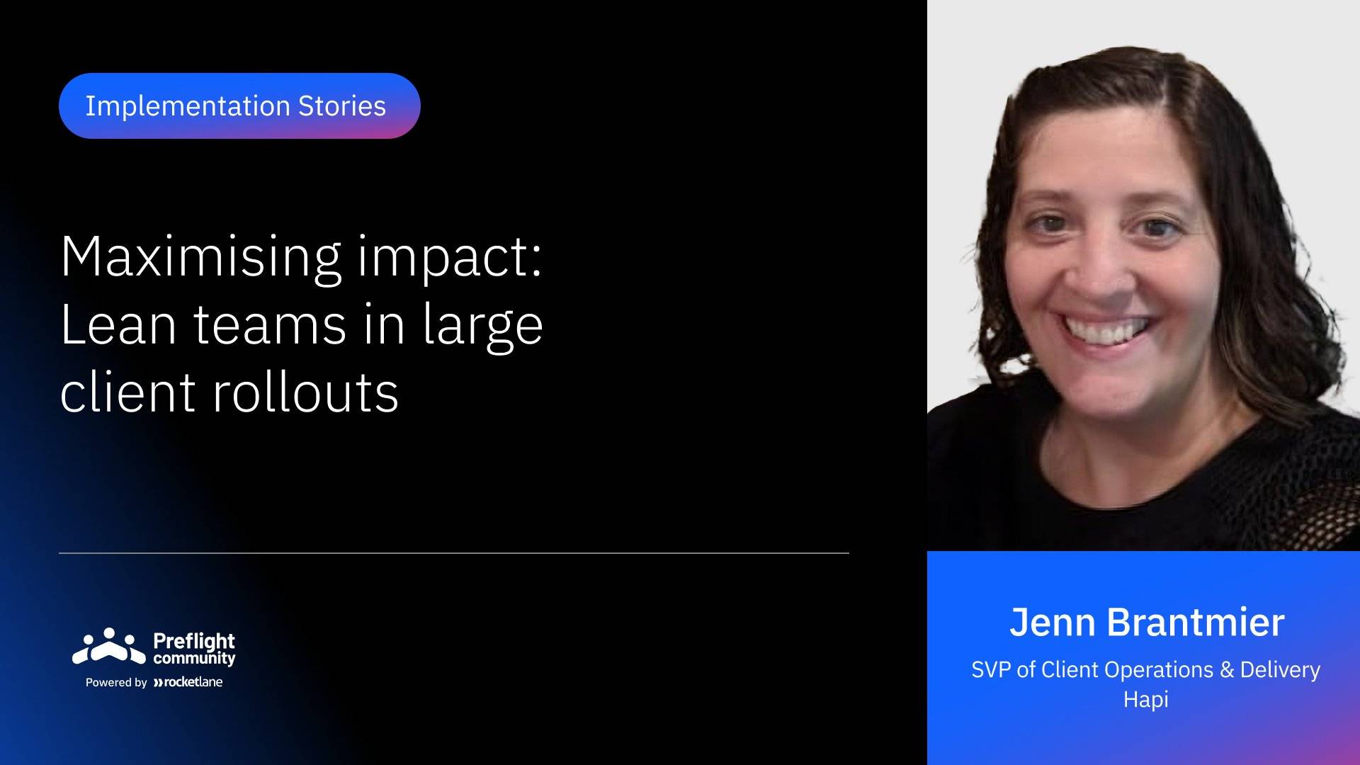IS 31 - Maximising impact: Lean teams in large client rollouts