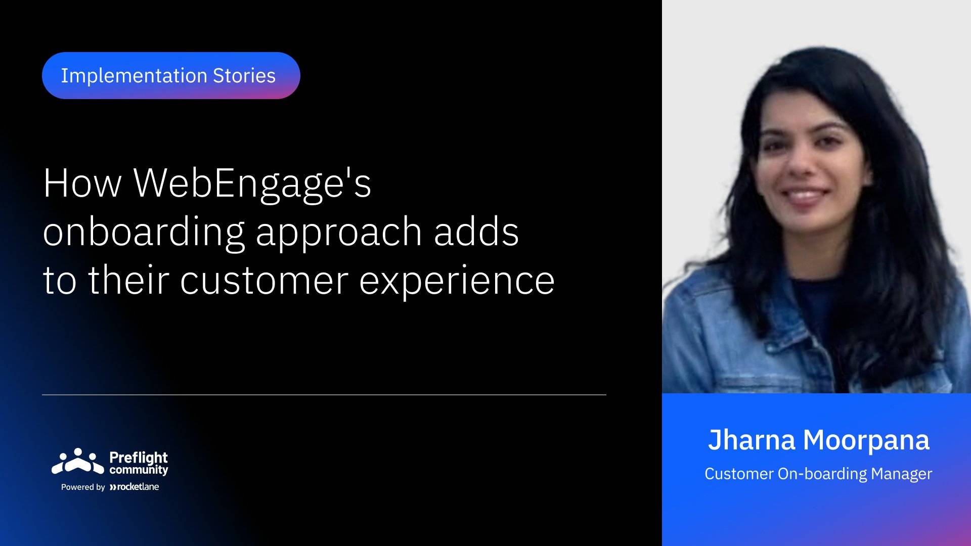 IS 03 - How WebEngage's Onboarding Approach Adds To Their Customer Experience