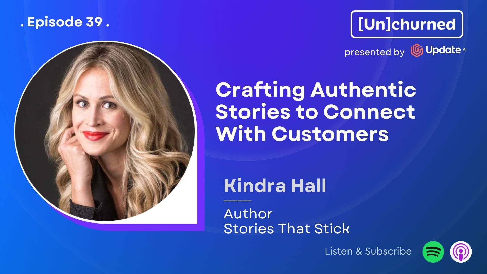 Crafting Authentic Stories to Connect With Customers Ft. Kindra Hall (Author, Stories That Stick)