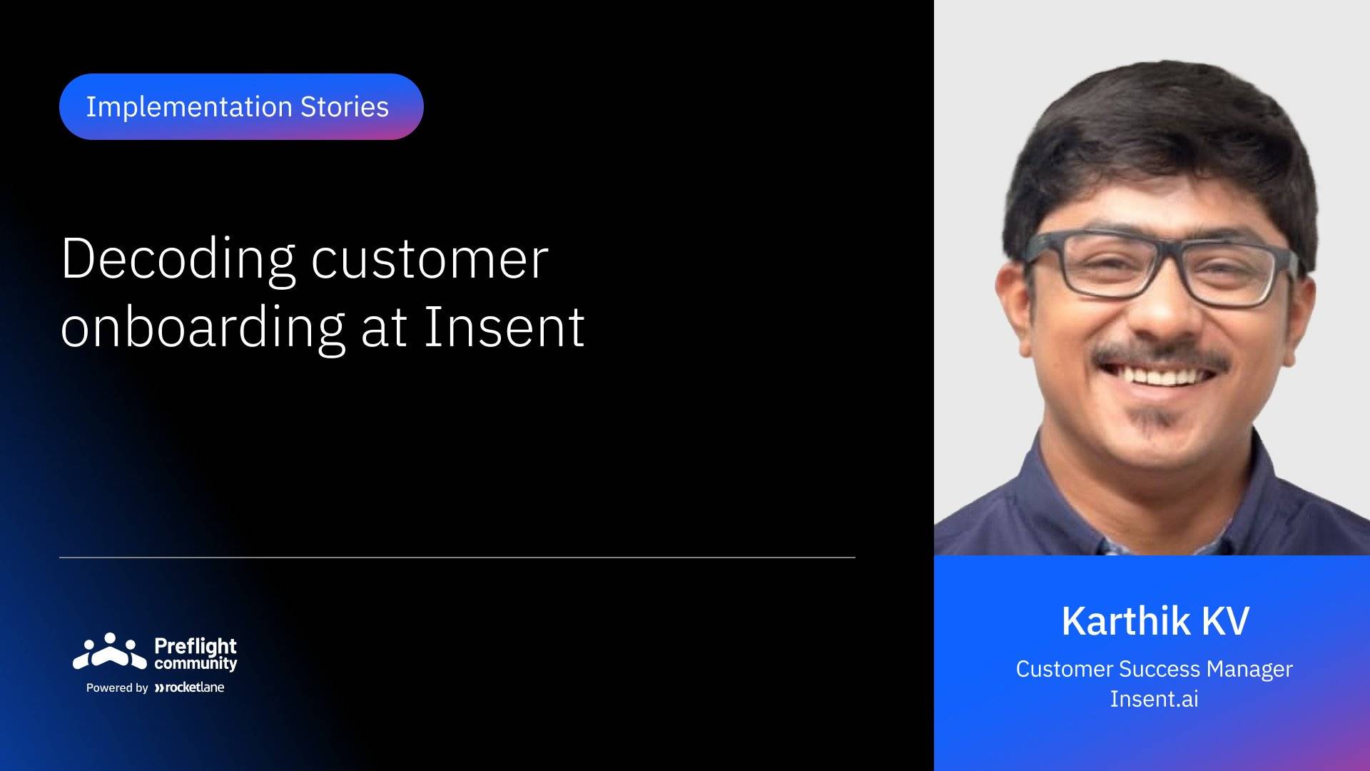 IS 07 - Decoding Customer Onboarding at Insent